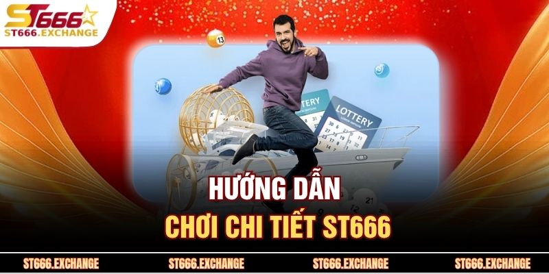 Hướng dẫn chơi chi tiết ST666