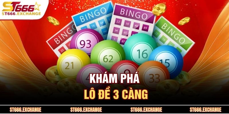 Khám phá lô đề 3 càng