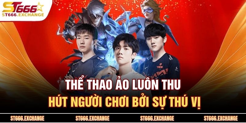 Thể thao ảo luôn thu hút người chơi bởi sự thú vị